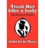 Treat Her Like a Lady: The Return of Chivalry