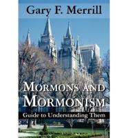 Mormons and Mormonism: Guide to Understanding Them