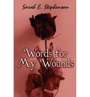 Words for My Wounds