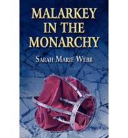 Malarkey in the Monarchy