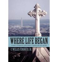Where Life Began: A Native's Perspective of the Nation's Capital in the 30's and 40's