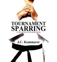 Tournament Sparring: (A How-To Book for All Martial Artists)