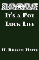 It's a Pot Luck Life