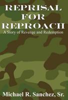 Reprisal for Reproach: A Story of Revenge and Redemption