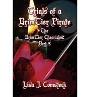 Trials of a Brimtier Pirate: The Brimtier Chronicles: Part 5