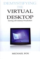Demystifying the Virtual Desktop