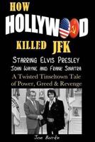 How Hollywood Killed JFK