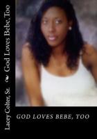 God Loves Bebe' Too
