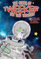 The Story of "Tweeker the Time Traveler"