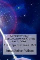 Supernatural Exploration of Outer Space, Book 1
