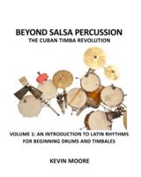 Beyond Salsa Percussion-The Cuban Timba Revolution: An Introduction to Latin Rhythms for Beginning Drums and Timbales