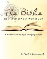 The Bible-Centered Leader Workbook