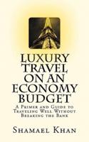 Luxury Travel on an Economy Budget