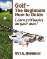 Golf - The Beginners How-to Guide