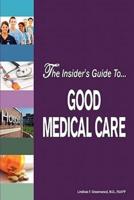 The Insider's Guide to Good Medical Care