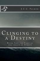 Clinging to a Destiny