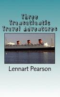 Three Transatlantic Travel Adventures