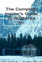 The Complete Insider's Guide to Romania