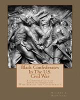 Black Confederates In The U.S. Civil War