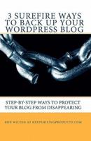 3 Surefire Ways to Back Up Your WordPress Blog