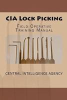 CIA Lock Picking: Field Operative Training Manual