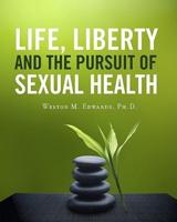 Life, Liberty and the Pursuit of Sexual Health
