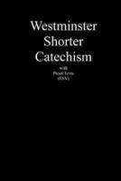 Westminster Shorter Catechism With Proof Texts (ESV)