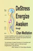 DeStress Energize Awaken Through Chan Meditation