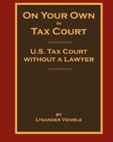 On Your Own in Tax Court