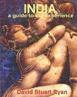 INDIA - A Guide to the Experience