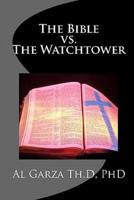 The Bible Vs. The Watchtower