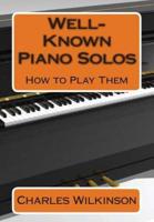 Well-Known Piano Solos How to Play Them
