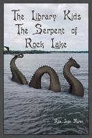 The Library Kids The Serpent of Rock Lake