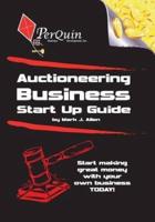 Auctioneering Business Start-Up Guide