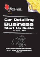 Car Detailing Business Start-Up Guide