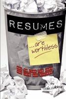 Resumes Are Worthless