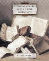Personal Memoirs of U. S. Grant, Volume One