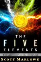The Five Elements: (The Alchemancer: Book One)