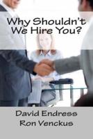 Why Shouldn't We Hire You?