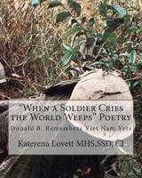 "When a Soldier Cries the World Weeps" Poetry