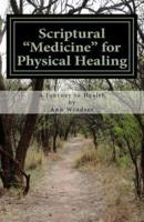Scriptural Medicine for Physical Healing