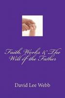 Faith, Works & The Will of the Father
