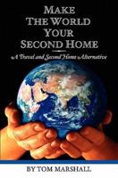 Make the World Your Second Home