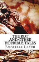 The Rot and Other Horrible Tales