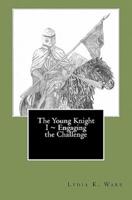 The Young Knight I Engaging the Challenge