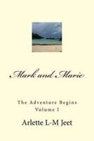 Mark and Marie the Adventure Begins Volume I