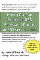 How You Can Increase B2B Sales and Profits in 90-Days or Less