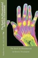 The Book on Rheumatoid Arthritis Treatment