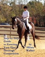 A Step-By-Step Guide to Entering Your First Dressage Competition