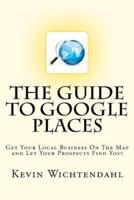 The Guide to Google Places
